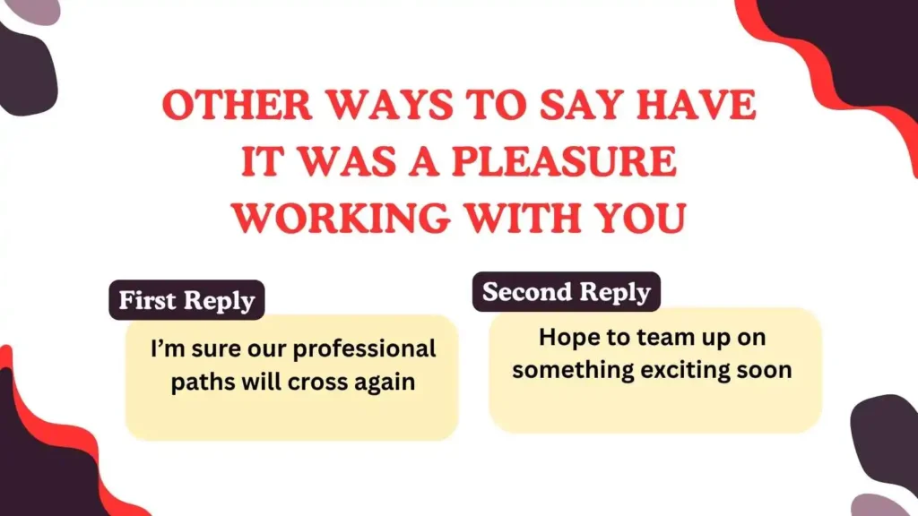220 Different Other Ways to Say It Was a Pleasure Working With You for 2025