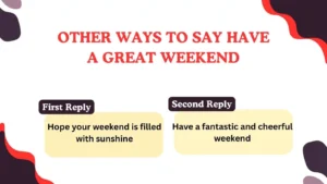 Read more about the article 220 Different Other Ways to Say Have a Great Weekend in 2025