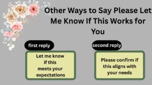 Read more about the article 220 Different Other Ways to Say Please Let Me Know If This Works for You for 2025