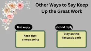 Read more about the article 220 Different Other Ways to Say Keep Up the Great Work for 2025